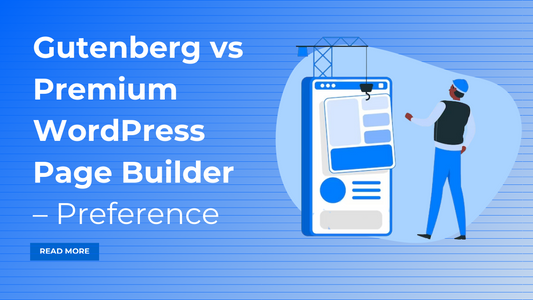 Gutenberg-vs-Premium-WordPress-Page-Builder