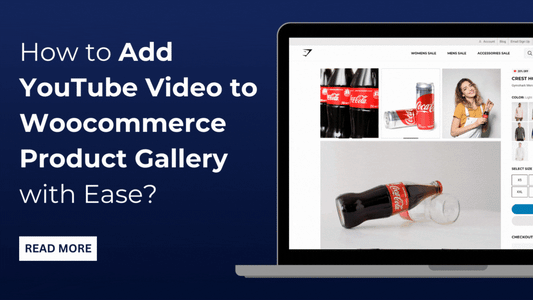 How to Add YouTube Video to Woocommerce Product Gallery with Ease?