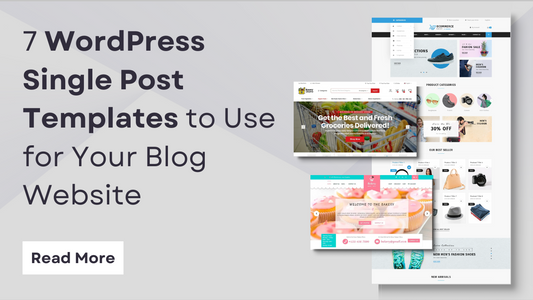 7 WordPress Single Post Templates to Use for Your Blog Website