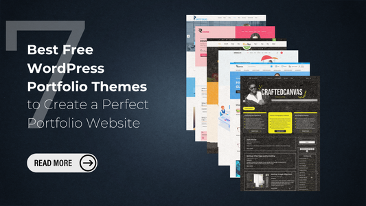 7 Best Free WordPress Portfolio Themes to Create a Perfect Portfolio Website