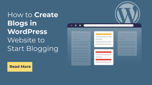 How to Create Blogs in WordPress Website to Start Blogging