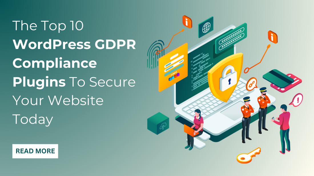 The Top 10 WordPress GDPR Compliance Plugins To Secure Your Website Today