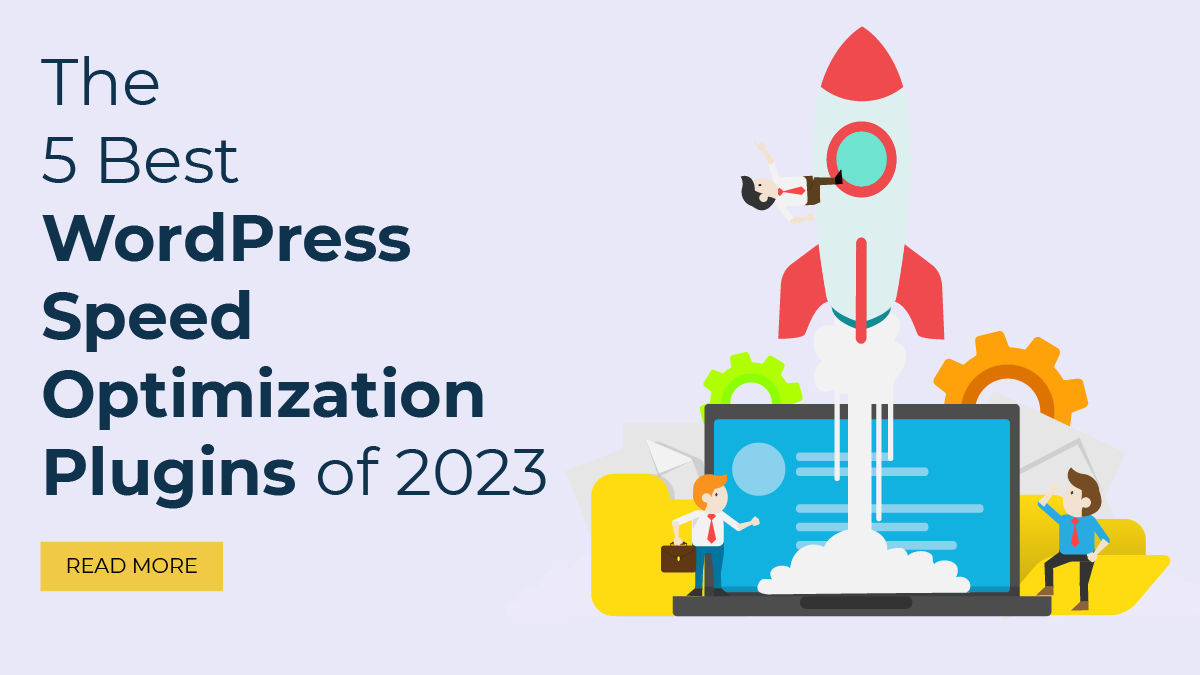 The 5 Best WordPress Speed Optimization Plugins Of 2023